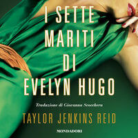 I sette mariti di Evelyn Hugo - Taylor Jenkins Reid