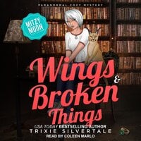 Wings and Broken Things: Paranormal Cozy Mystery - Trixie Silvertale