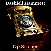 Op Stories - Dashiell Hammett