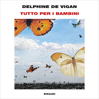 Tutto per i bambini - Delphine de Vigan