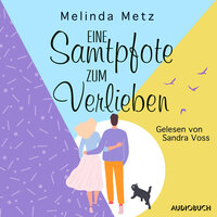 Eine Samtpfote zum Verlieben: Ein Katzenroman - Melinda Metz