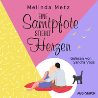 Eine Samtpfote stiehlt Herzen: Ein Katzenroman - Melinda Metz