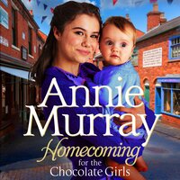 Homecoming for the Chocolate Girls - Annie Murray