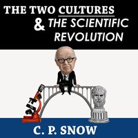 The Two Cultures and the Scientific Revolution - C. P. Snow