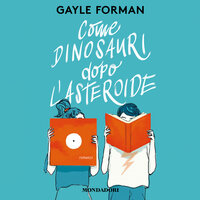 Come dinosauri dopo l'asteroide - Gayle Forman