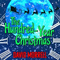The Hundred Year Christmas - David Morrell