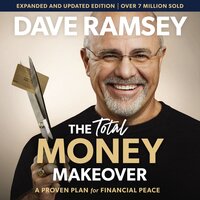 The Total Money Makeover Updated and Expanded: A Proven Plan for Financial Peace - Dave Ramsey