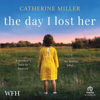 The Day I Lost Her - Catherine Miller