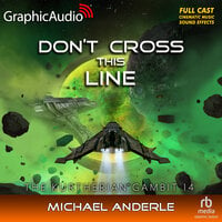Don't Cross This Line [Dramatized Adaptation]: The Kurtherian Gambit 14 - Michael Anderle