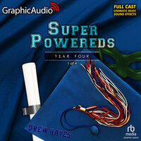 Super Powereds: Year 4 (1 of 4) [Dramatized Adaptation]: Super Powereds 4 - Drew Hayes