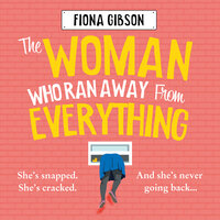 The Woman Who Ran Away from Everything - Fiona Gibson