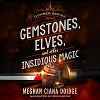 Gemstones, Elves, and Other Insidious Magic (Dowser 9) - Meghan Ciana Doidge