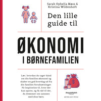 Den lille guide til økonomi i børnefamilien - Sarah Ophelia Møss, Cecilie Blovsted