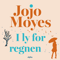 I ly for regnen - Jojo Moyes