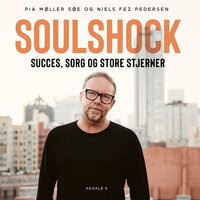 Soulshock: Succes, sorg og store stjerner - Niels Fez Pedersen, Pia Møller Søe, Carsten Højer Schack