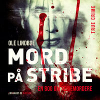 Mord på stribe. En bog om seriemordere - Ole Lindboe