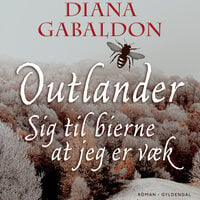 Sig til bierne at jeg er væk: Outlander - Diana Gabaldon