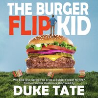 The Burger Flip Kid - Duke Tate