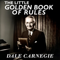 The Little Golden Book of Rules - Dale Carnegie