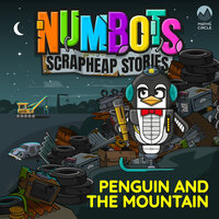NumBots Scrapheap Stories - A story about achieving a long-term goal by persevering., Penguin and the Mountain - Tor Caldwell