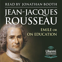 Emile or On Education - Jean-Jacques Rousseau