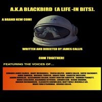 A.K.A Blackbird (A Life- in bits.) - James Callis