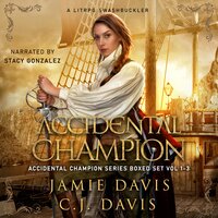 Accidental Champion Box Set 1-3: A Swashbuckling Fantasy LitRPG GameLit Adventure - Jamie Davis, C.J. Davis