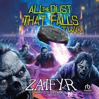 All the Dust That Falls Two: An Isekai LitRPG Adventure - zaifyr