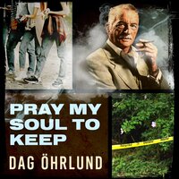 Pray My Sould to Keep - Dag Öhrlund