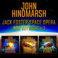 Jack Foster Space Opera Box Set: Books 1-3 - John Hindmarsh