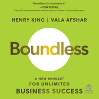 Boundless: A New Mindset for Unlimited Business Success - Henry King, Vala Afshar