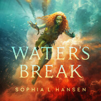 Water's Break - Sophia L. Hansen