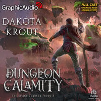 Dungeon Calamity [Dramatized Adaptation]: Divine Dungeon 3 - Dakota Krout