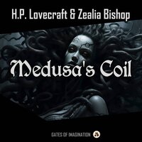 Medusa's Coil - Zealia Bishop, H.P. Lovecraft