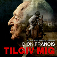 Tilgiv mig - Dick Francis