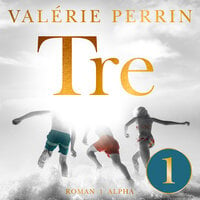 Tre (del 1) - Valérie Perrin