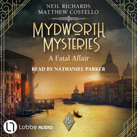A Fatal Affair - Mydworth Mysteries - A Cosy Historical Mystery Series, Episode 14 (Unabridged) - Matthew Costello, Neil Richards