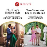 The King's Hidden Heir & Two Secrets to Shock the Italian - Sharon Kendrick, Lynne Graham