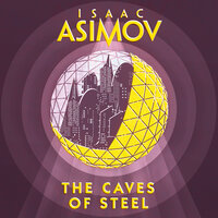 The Caves of Steel - Isaac Asimov