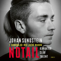 N0tail: Karakter slår talent - Johan Sundstein, Jacob Mignon