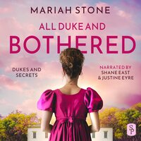 All Duke and Bothered: An addictive enemies to lovers, arranged marriage regency romance with twists and turns you won't see coming. or with Beauty and the Beast vibes. - Mariah Stone