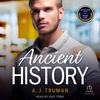Ancient History: An MM Second Chance, Nerd/Jock Romance - A.J. Truman
