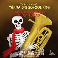 Skeletons Don't Play Tubas - Debbie Dadey, Marcia Thornton Jones
