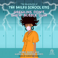 Gremlins Don't Chew Bubble Gum - Debbie Dadey, Marcia Thornton Jones