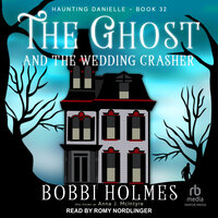 The Ghost and the Wedding Crasher - Bobbi Holmes, Anna J. McIntyre