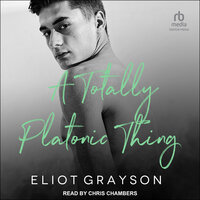A Totally Platonic Thing - Eliot Grayson