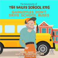 Gargoyles Don't Drive School Buses - Debbie Dadey, Marcia Thornton Jones