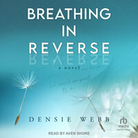 Breathing in Reverse - Densie Webb