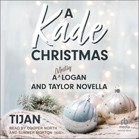 A Kade Christmas: A Logan and Taylor Novella - Tijan