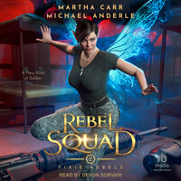 Rebel Squad - Michael Anderle, Martha Carr
